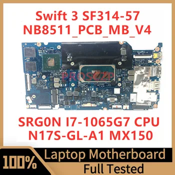 NB8511_PCB_MB_V4 Pre Acer Swift 3 SF314-57 Notebook Doske NBHHZ11002 S SRG0N I7-1065G7 CPU N17S-LG-A1 MX150 100%Testované OK
