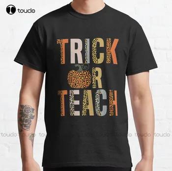Učiteľ Halloween Kostým Darček Trik, Alebo Učiť Cute Halloween Šťastný Trik Alebo Učia Na Škole Trik Halloween Alebo Učiť T-Shirt