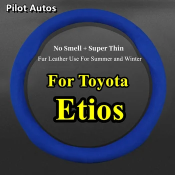Žiadny Zápach Super Tenký Kožušiny, Kožené Pre Toyota Etios Auto Volant, Kryt Fit Zima Leto Zima Hot Weman Muž